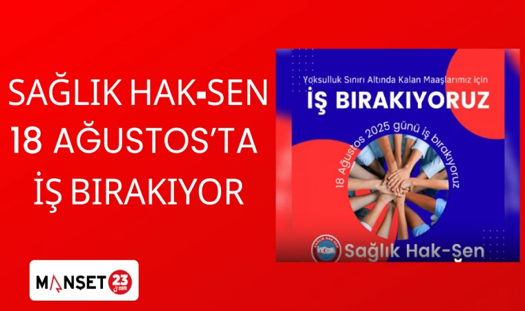 Sağlık Hak-Sen 18 Ağustos’ta İş Bırakıyor