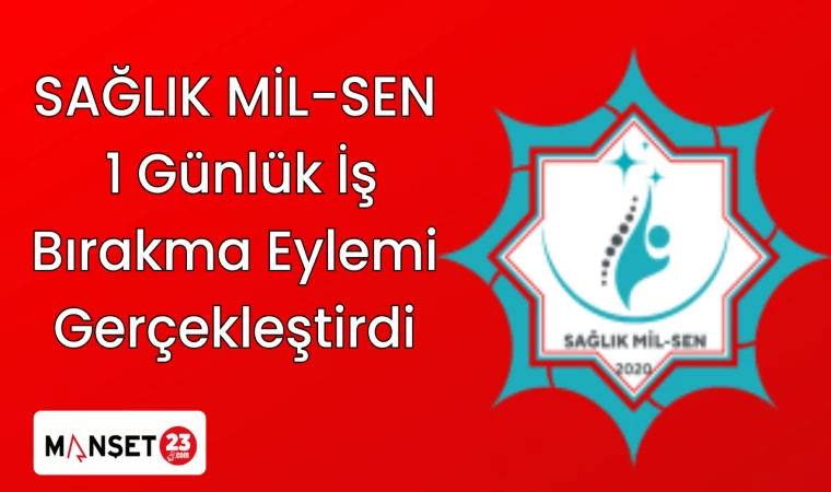 Sağlık MİL-SEN 1 Günlük İş Bırakma Eylemi Gerçekleştirdi