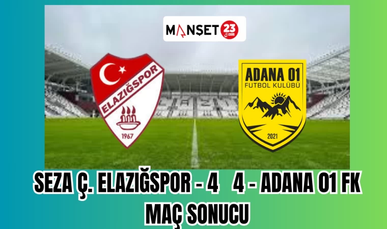 SEZA Ç. ELAZIĞSPOR -4 4- ADANA 01 FK MAÇ SONUCU