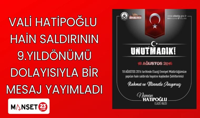 VALİ HATİPOĞLU HAİN SALDIRININ 9.YILDÖNÜMÜ DOLAYISIYLA BİR MESAJ YAYIMLADI
