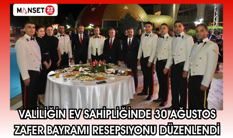 VALİLİĞİN EV SAHİPLİĞİNDE 30 AĞUSTOS ZAFER BAYRAMI RESEPSİYONU DÜZENLENDİ