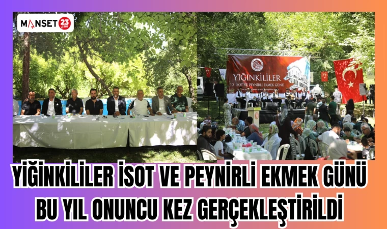 YIĞINKİLİLER İSOT VE PEYNİRLİ EKMEK GÜNÜ BU YIL ONUNCU KEZ GERÇEKLEŞTİRİLDİ