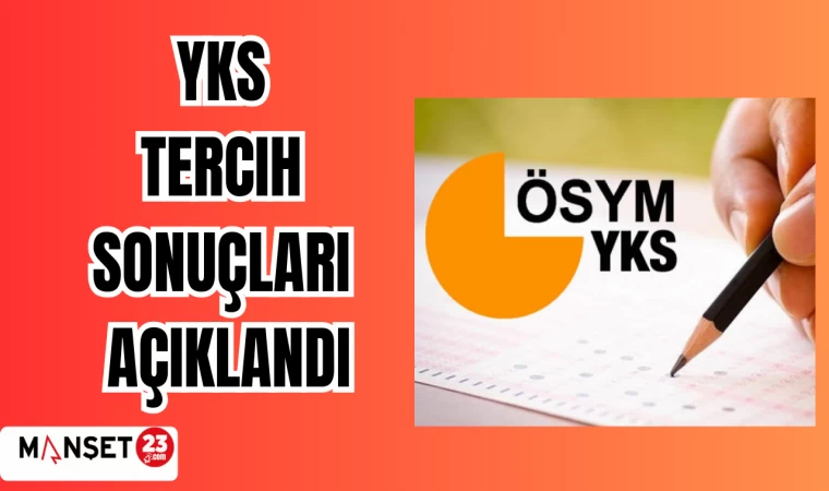 YKS tercih sonuçları açıklandı