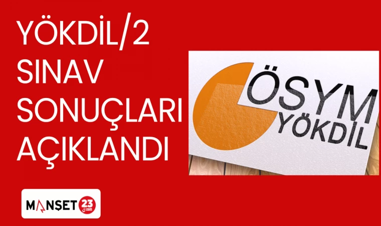 YÖKDİL/2 sınav sonuçları açıklandı