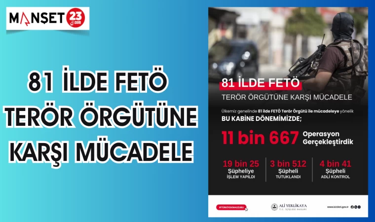 81 İLDE FETÖ TERÖR ÖRGÜTÜNE KARŞI MÜCADELE