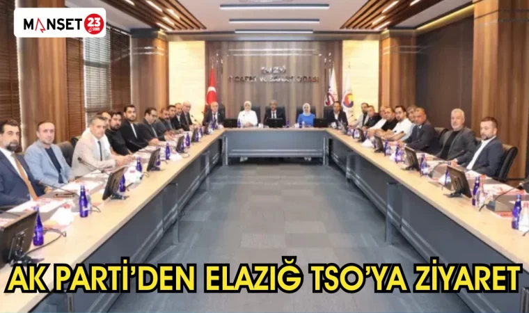 AK Parti’den Elazığ TSO’ya ziyaret