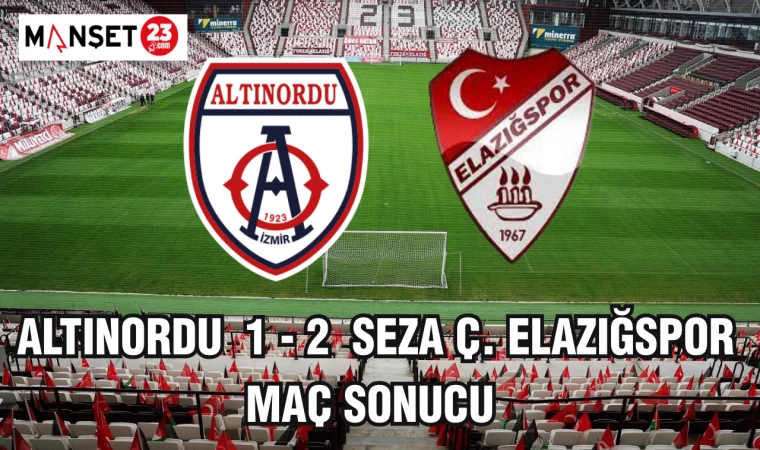 ALTINORDU 1 - 2 SEZA Ç. ELAZIĞSPOR MAÇ SONUCU