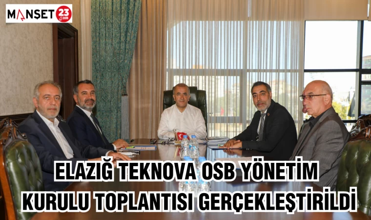 Elazığ Teknova OSB Yönetim Kurulu Toplantısı Gerçekleştirildi