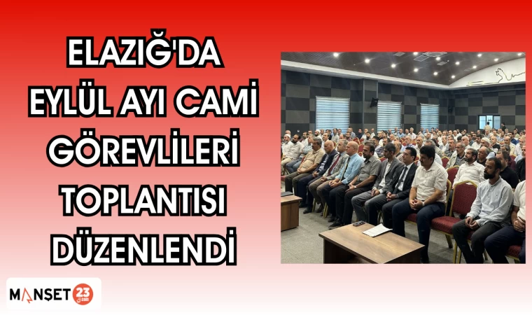 Elazığ'da eylül ayı cami görevlileri toplantısı düzenlendi