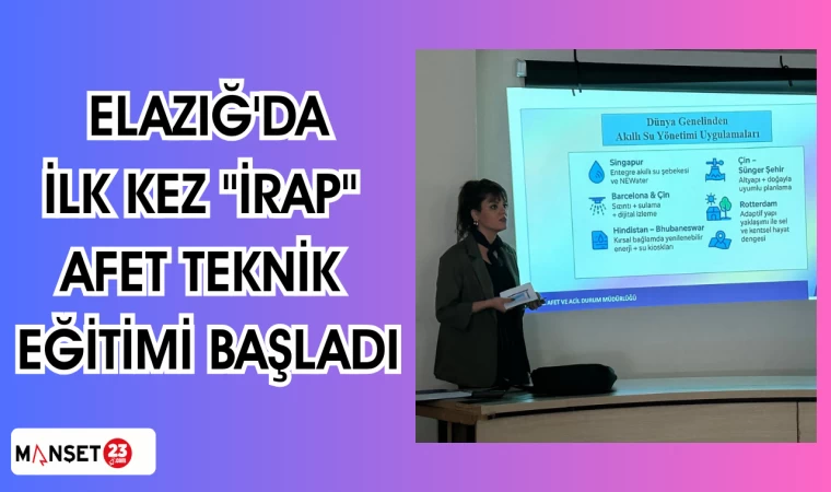 Elazığ'da ilk kez "İRAP" Afet Teknik Eğitimi başladı