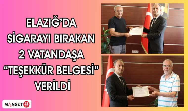 Elazığ’da sigarayı bırakan 2 vatandaşa “Teşekkür Belgesi” verildi