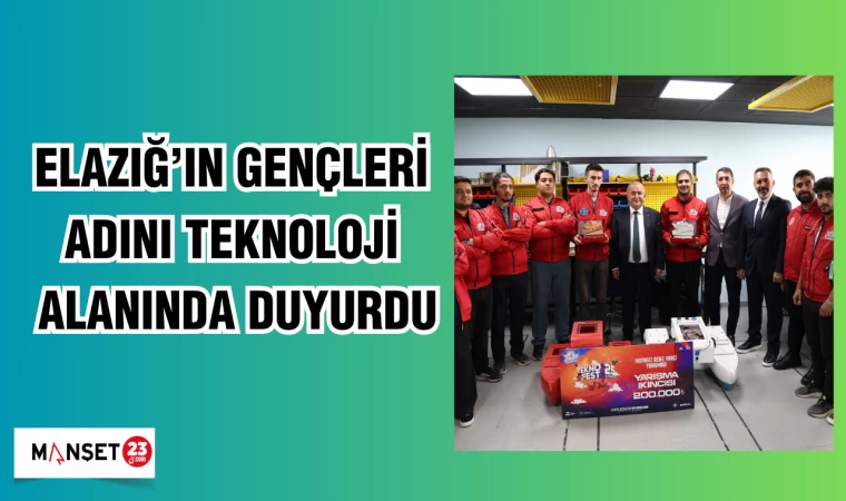 Elazığ’ın gençleri adını teknoloji alanında duyurdu