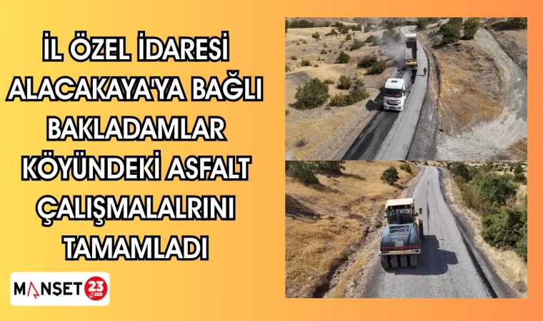 İL ÖZEL İDARESİ ALACAKAYA'YA BAĞLI BAKLADAMLAR KÖYÜNDEKİ ASFALT ÇALIŞMALALRINI TAMAMLADI