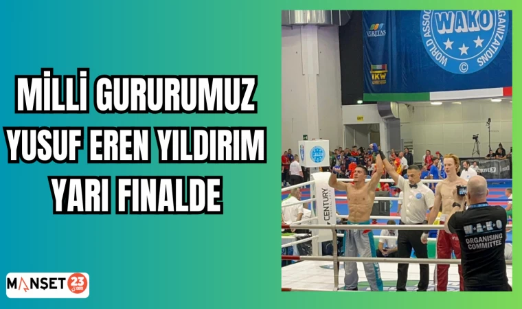 MİLLİ GURURUMUZ YUSUF EREN YILDIRIM YARI FİNALDE