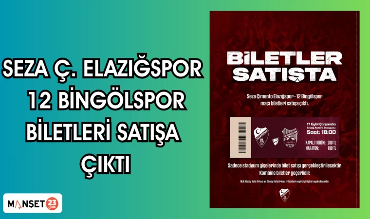 SEZA Ç. ELAZIĞSPOR - 12 BİNGÖLSPOR BİLETLERİ SATIŞA ÇIKTI