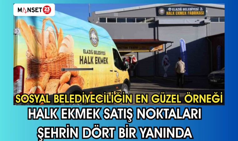 SOSYAL BELEDİYECİLİĞİN EN GÜZEL ÖRNEĞİ,'HALK EKMEK SATIŞ NOKTALARI ŞEHRİN DÖRT BİR YANINDA'