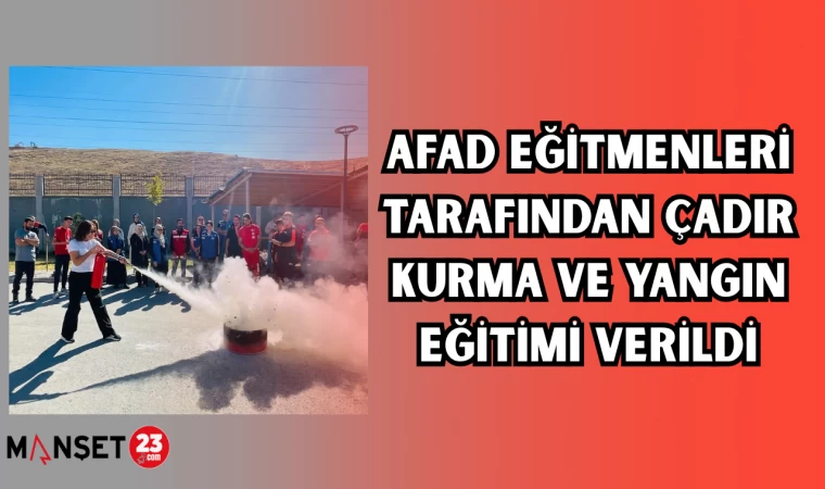 AFAD eğitmenleri tarafından çadır kurma ve yangın eğitimi verildi
