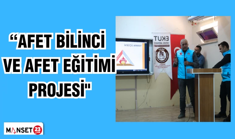 “Afet Bilinci ve Afet Eğitimi Projesi"