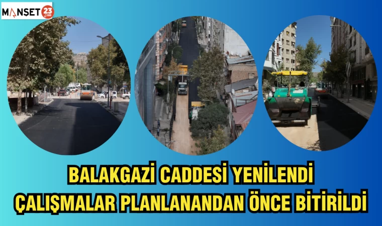BALAKGAZİ CADDESİ YENİLENDİ, ÇALIŞMALAR PLANLANANDAN ÖNCE BİTİRİLDİ