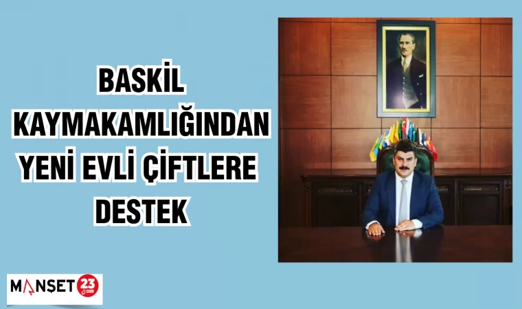 Baskil Kaymakamlığından Yeni Evli Çiftlere Destek
