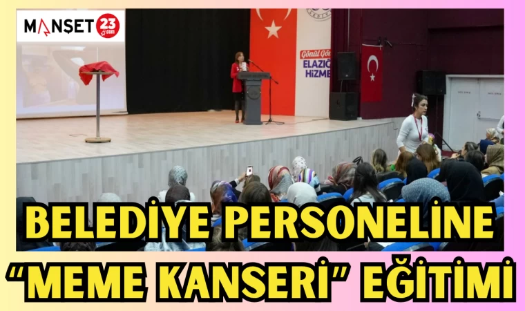BELEDİYE PERSONELİNE "MEME KANSERİ" EĞİTİMİ