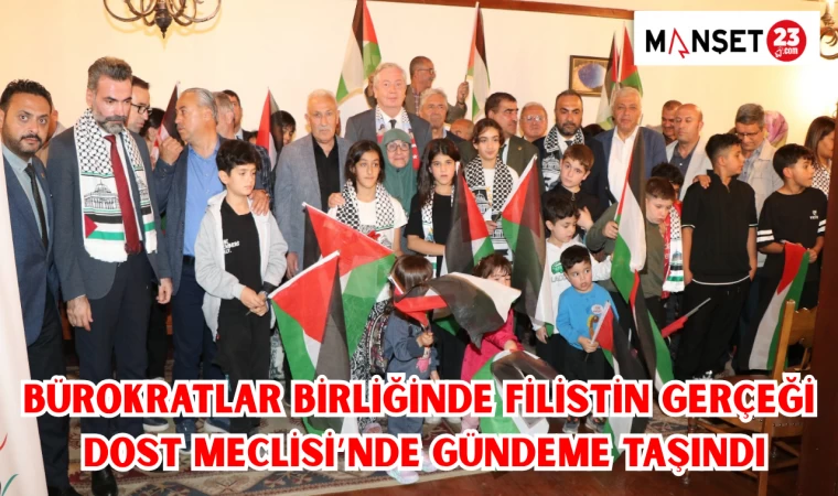 BÜROKRATLAR BİRLİĞİNDE FİLİSTİN GERÇEĞİ DOST MECLİSİ'NDE GÜNDEME TAŞINDI