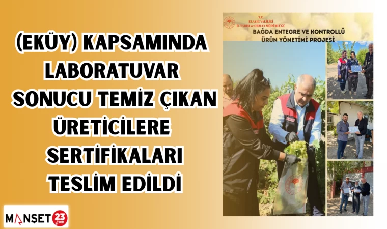(EKÜY) Kapsamında Laboratuvar Sonucu Temiz Çıkan Üreticilere Sertifikaları Teslim Edildi