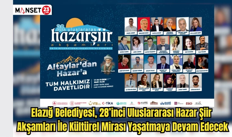 Elazığ Belediyesi, 28’inci Uluslararası Hazar Şiir Akşamları İle Kültürel Mirası Yaşatmaya Devam Edecek