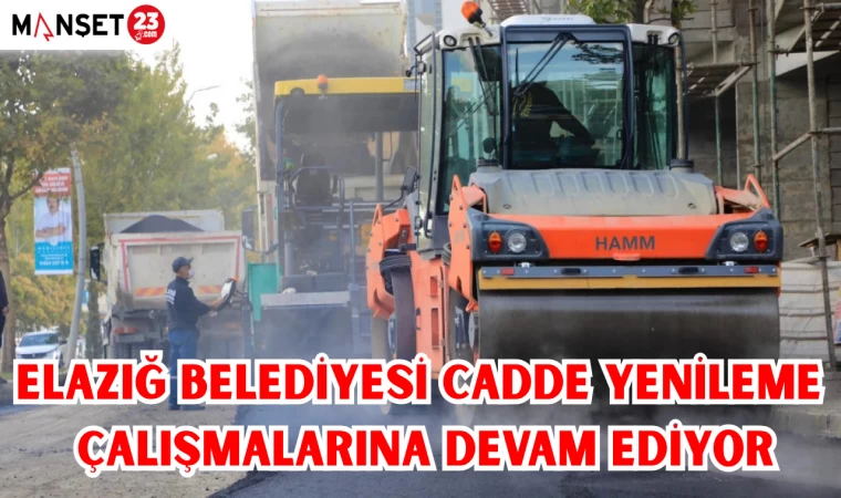 ELAZIĞ BELEDİYESİ CADDE YENİLEME ÇALIŞMALARINA DEVAM EDİYOR