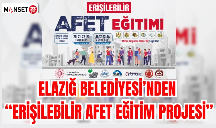 Elazığ Belediyesi’nden “Erişilebilir Afet Eğitimi Projesi”