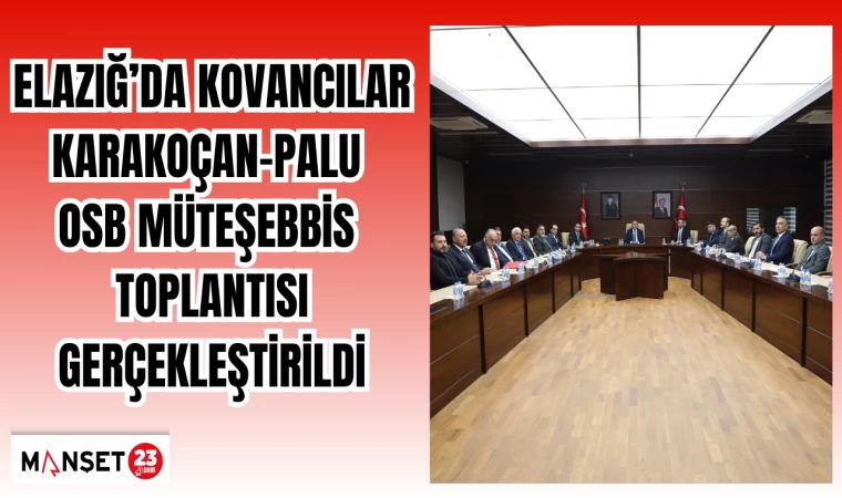 Elazığ’da Kovancılar-Karakoçan-Palu OSB müteşebbis toplantısı gerçekleştirildi