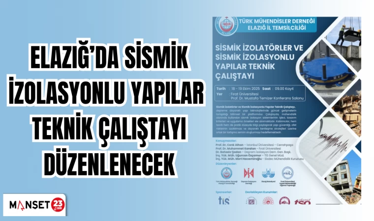 Elazığ'da sismik izolasyonlu yapılar teknik çalıştayı düzenlenecek