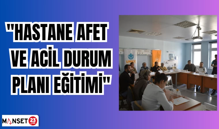 "Hastane Afet ve Acil Durum Planı Eğitimi"