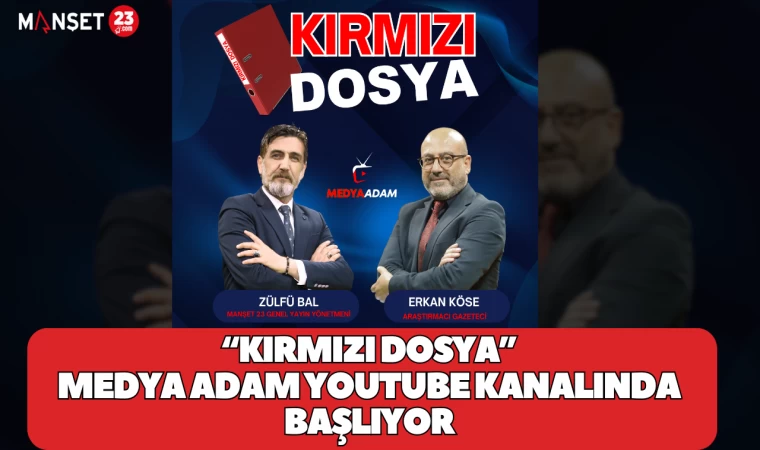 "KIRMIZI DOSYA" AÇILIYOR GERÇEKLERDEN KORKMAYAN PROGRAM BAŞLIYOR