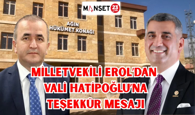 MİLLETVEKİLİ EROL'DAN VALİ HATİPOĞLU'NA TEŞEKKÜR MESAJI