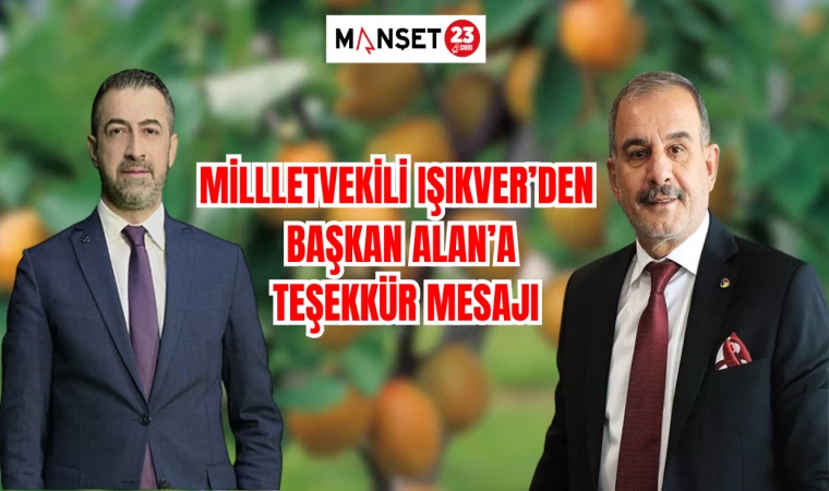 MİLLETVEKİLİ IŞIKVER'DEN BAŞKAN ALAN'A TEŞEKKÜR MESAJI