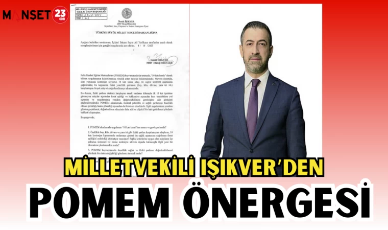 MİLLETVEKİLİ IŞIKVER'DEN POMEM ÖNERGESİ