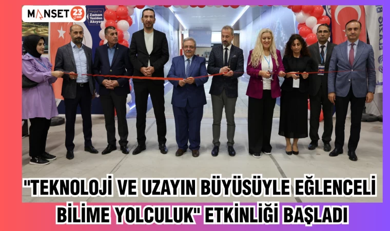 "Teknoloji ve Uzayın Büyüsüyle Eğlenceli Bilime Yolculuk" etkinliği başladı