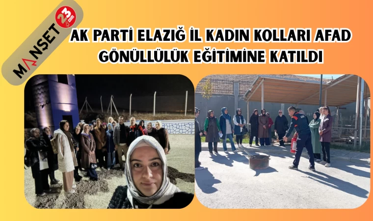 AK PARTİ ELAZIĞ İL KADIN KOLLARI AFAD GÖNÜLLÜLÜK EĞİTİMİNE KATILDI