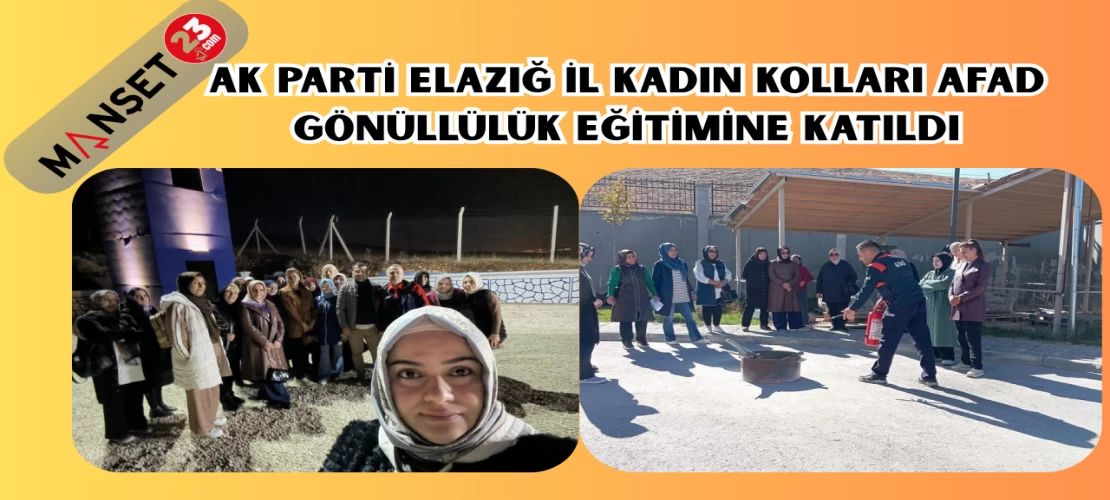 AK PARTİ ELAZIĞ İL KADIN KOLLARI AFAD GÖNÜLLÜLÜK EĞİTİMİNE KATILDI