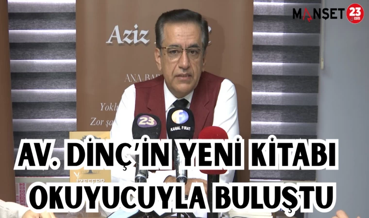 Av. Dinç’in Yeni Kitabı Okuyucuyla Buluştu
