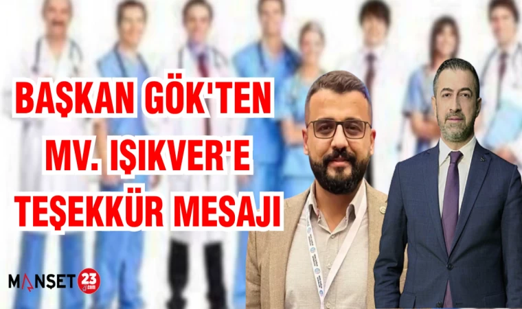 BAŞKAN GÖK'TEN MİLLETVEKİLİ IŞIKVER'E TEŞEKKÜR MESAJI