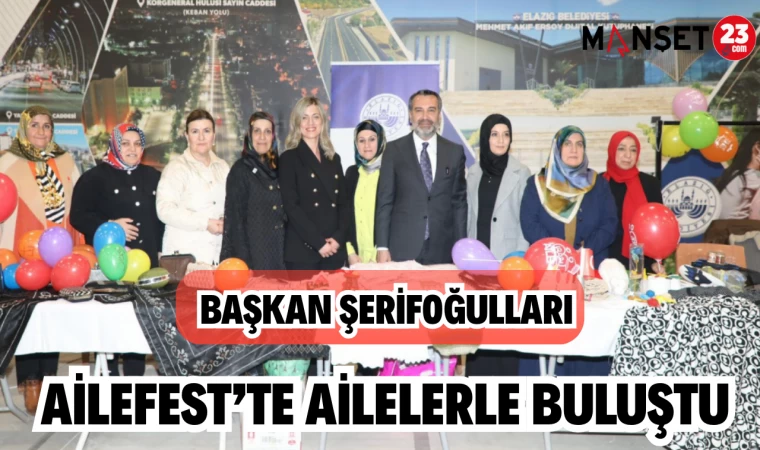 Başkan Şerifoğulları, AileFest’te Ailelerle Buluştu