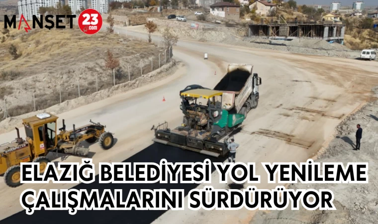 Elazığ Belediyesi Yol Yenileme Çalışmalarını Sürdürüyor