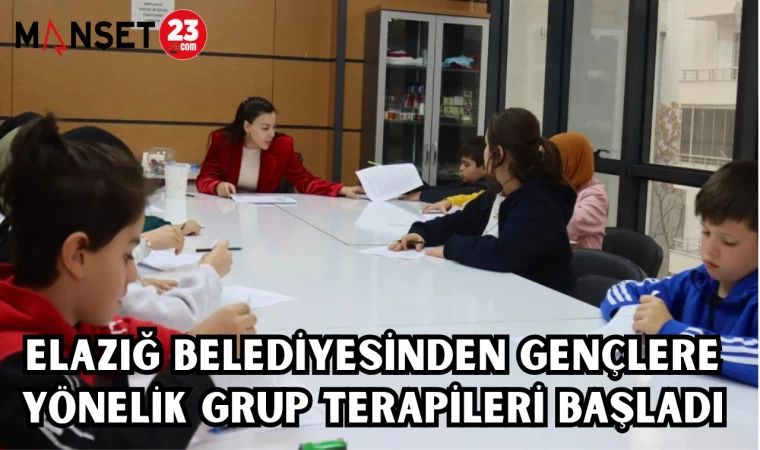 ELAZIĞ BELEDİYESİNDEN GENÇLERE YÖNELİK GRUP TERAPİLERİ BAŞLADI