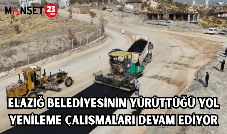 Elazığ Belediyesinin Yürüttüğü Yol Yenileme Çalışmaları Devam Ediyor