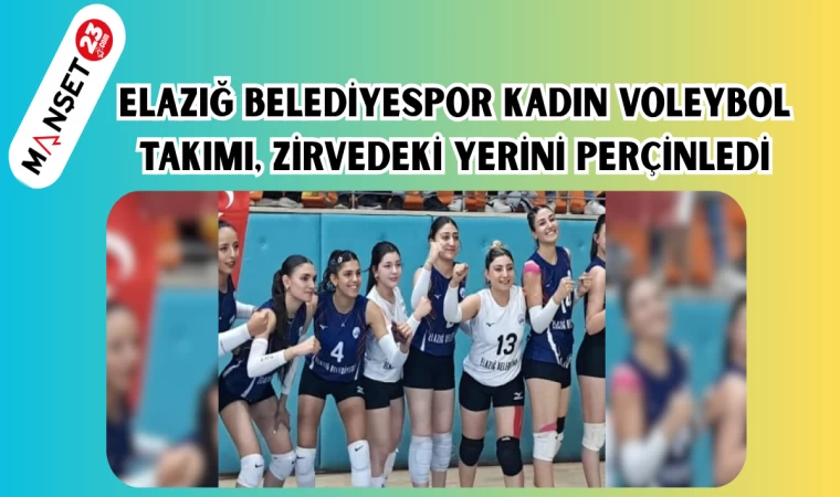 Elazığ Belediyespor Kadın Voleybol Takımı, Zirvedeki Yerini Perçinledi