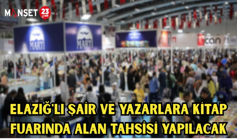 Elazığ'lı şair ve yazarlara Kitap Fuarında alan tahsisi yapılacak