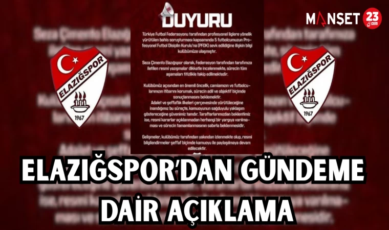 ELAZIĞSPOR'DAN GÜNDEME DAİR AÇIKLAMA