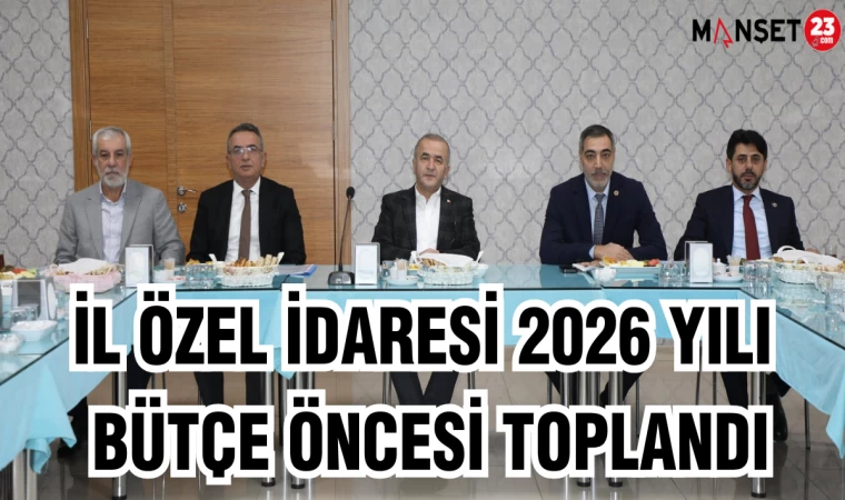 İl Özel İdaresi 2026 Yılı Bütçe öncesi toplandı